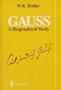 Gauss: A Biographical Study