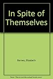 In spite of themselves