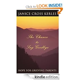 The Chance to Say Goodbye:Hope for Grieving Parents