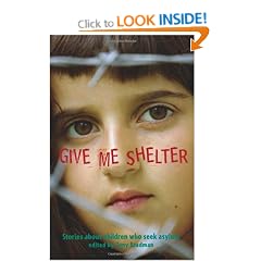 Give Me Shelter: Stories About Children Who Seek Asylum