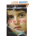 Give Me Shelter: Stories About Children Who Seek Asylum