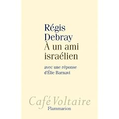 A un ami isra�lien : Avec une r�ponse d'Elie Barnavi