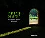 Instants de jardin