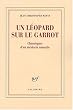 Un l�opard sur le garrot : Chroniques d'un m�decin nomade