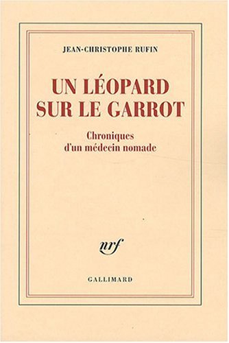 Un l�opard sur le garrot : Chroniques d'un m�decin nomade
