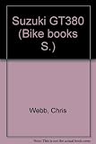 Bikebook of the Suzuki GT 380 : a guide to maintenance, service and overhaul