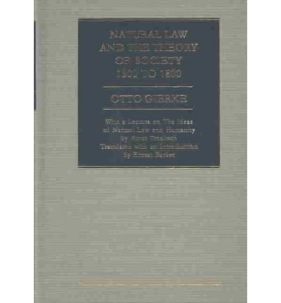 [ Natural Law and the Theory of Society 1500 to 1800 ] By Gierke, Otto Friedrich Von ( Author ) [ 2010 ) [ Hardcover ]