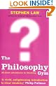 The Philosophy Gym: 25 Short Adventures in Thinking