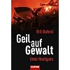 Geil auf Gewalt: Unter Hooligans