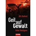 Geil auf Gewalt: Unter Hooligans