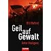 Geil auf Gewalt: Unter Hooligans