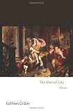 The Eternal City: Poems (Princeton Series of Contemporary Poets)