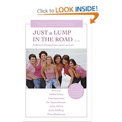 JUST a LUMP IN THE ROAD ...: Reflections of young breast cancer survivors