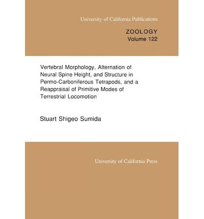 Vertebral Morphology Alternation of Neural Spine Height and Structure in Permo-Carboniferous Tetrapods, and a Reappraisal of Primitive Modes of Terrestrial Locomotion