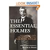 The Essential Holmes: Selections from the Letters, Speeches, Judicial Opinions, and Other Writings of Oliver Wendell Holmes, Jr.