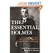 The Essential Holmes: Selections from the Letters, Speeches, Judicial Opinions, and Other Writings of Oliver Wendell Holmes, Jr.