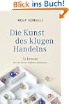 Die Kunst des klugen Handelns: 52 Irr...
