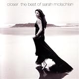 Closer: The Best Of Sarah McLachlan