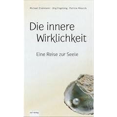 Die innere Wirklichkeit: Eine Reise zur Seele