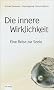 Die innere Wirklichkeit: Eine Reise zur Seele