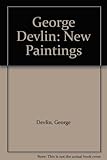 George Devlin : new paintings : exhibition 6-29 June 2005