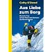 Aus Liebe zum Berg: Die erste Frau auf der Nord- und S�droute des Mount Everest
