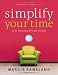 Simplify Your Time: Stop Running & Start Living!