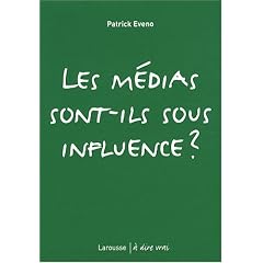 Les m�dias sont-ils sous influence ?