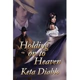 Holding on to Heaven ~ Keta Diablo