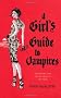 A Dark Ones Novel: A Girl's Guide to Vampires (Book 1)