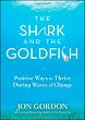 The Shark and the Goldfish: Positive Ways to Thrive During Waves of Change