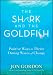 The Shark and the Goldfish: Positive Ways to Thrive During Waves of Change