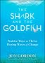 The Shark and the Goldfish: Positive Ways to Thrive During Waves of Change