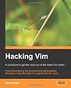 Hacking Vim: A Cookbook to get the Most out of the Latest Vim Editor