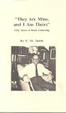 They are mine, and I am theirs: Fifty years of book collecting