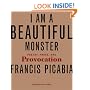I Am a Beautiful Monster: Poetry, Prose, and Provocation