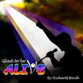 Glad to Be Alive