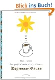 Das gro�e Geheimnis der kleinen Espressopause