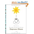 Das gro�e Geheimnis der kleinen Espressopause