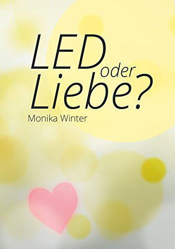 LED oder Liebe (German Edition)