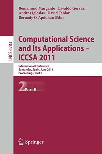 Computational Science and Its Applications - ICCSA 2011: International Conference, Santander, Spain, June 20-23, 2011. Proceedings, Part II (Lecture ... Computer Science and General Issues)