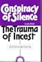 Conspiracy of Silence: The Trauma of Incest