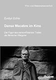 Produkt-Bild: Danse Macabre im Kino: Die Figur des personifizierten Todes als filmische Allegorie