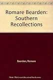 Romare Bearden : Southern recollections