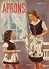 Aprons -- 21 Vintage Patterns and Styles