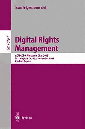 Digital Rights Management: ACM CCS-9 Workshop, DRM 2002, Washington, DC, USA, November 18, 2002, Revised Papers (Lecture Notes in Computer Science)