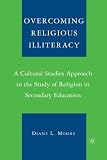 Overcoming Religious Illiteracy: A Cultural Studies Approach to the Study of Religion in Secondary Education