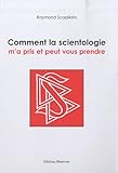 comment la scientologie m'a pris et peut vous prendre