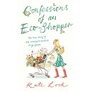 Confessions of an Eco-shopper: the true story of one woman's mission to go green