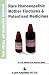 Rare Homeo Mother Tinctures & Potentised Medicines by P. N. Verma, Indu Vaid